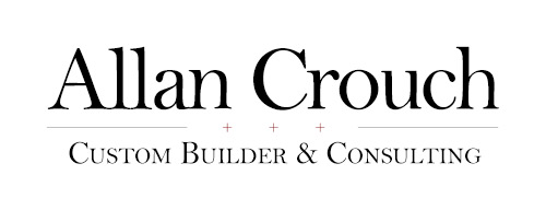 Allan Crouch | Custom Builder & Consulting